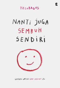 Image of Nanti Juga Sembuh Sendiri : gapapa untuk gak sekuat itu