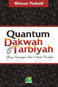 Image of Quantum Dakwah &Tarbiyah :Menuju kemenangan Islam di Pentas Peradaban